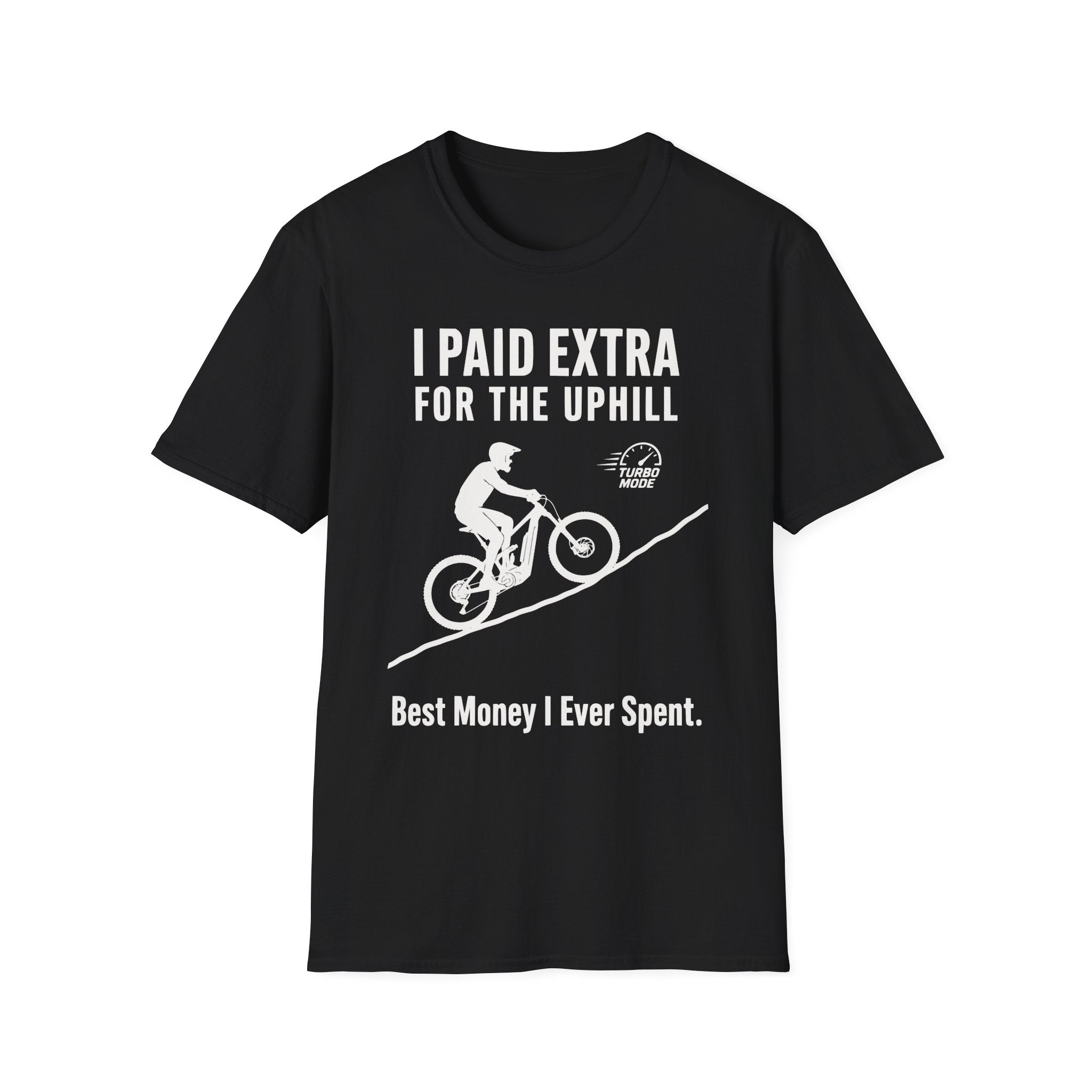 I Paid Extra For The Uphill T-Shirt