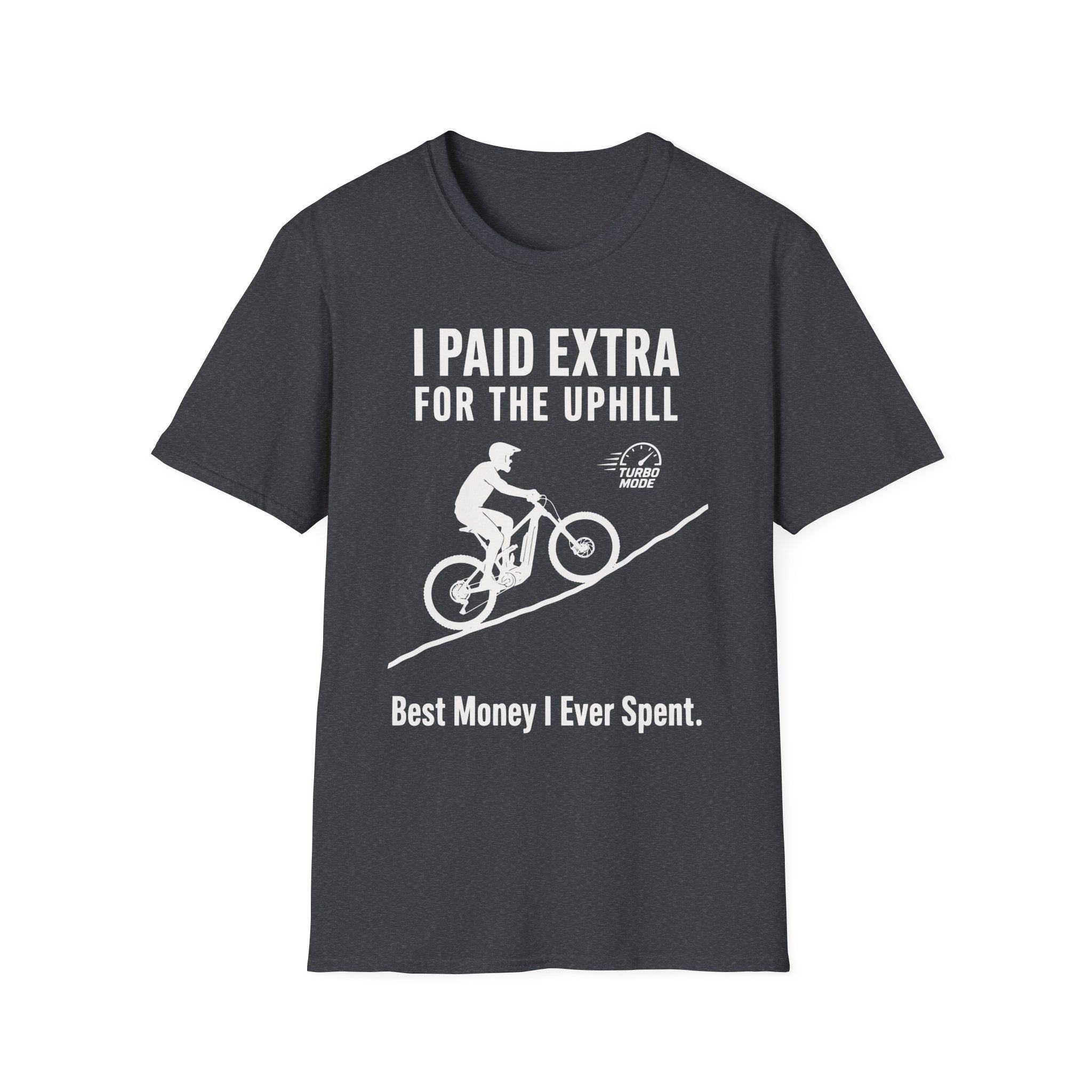I Paid Extra For The Uphill T-Shirt