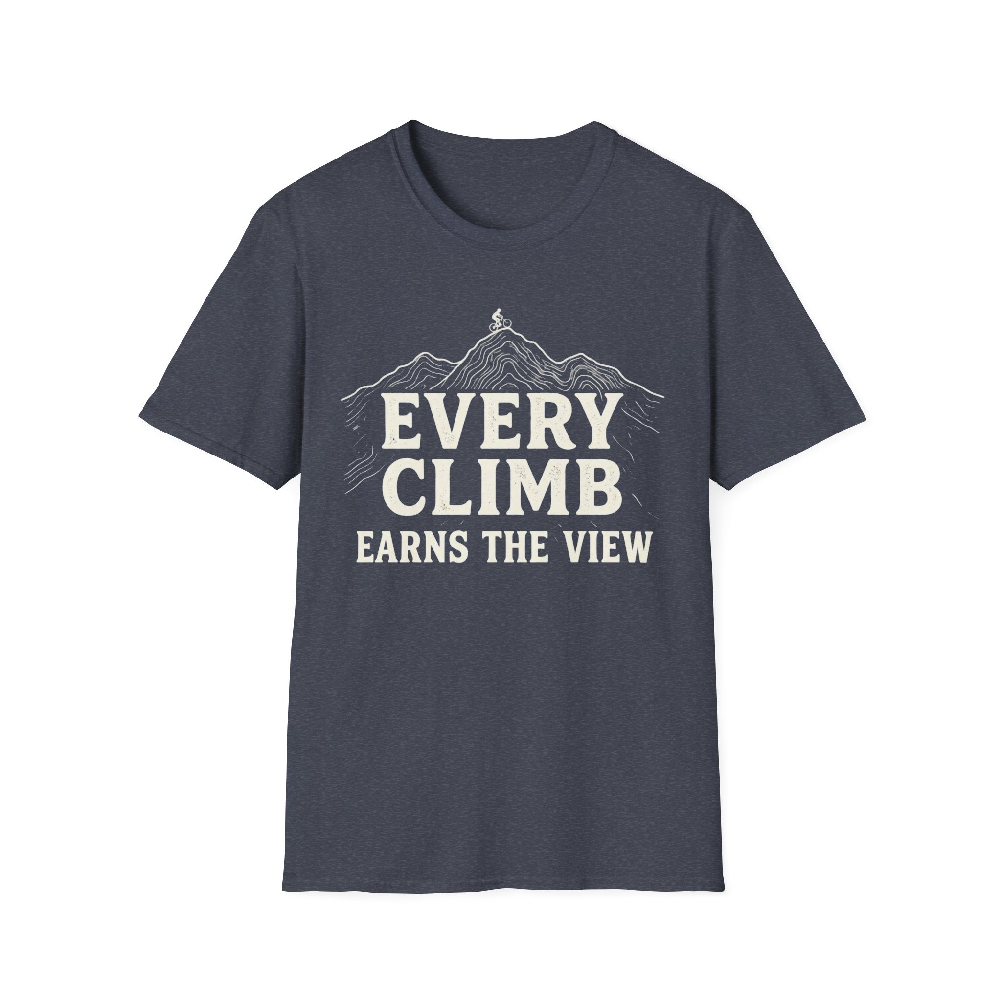 Every Climb Earns The View T-Shirt