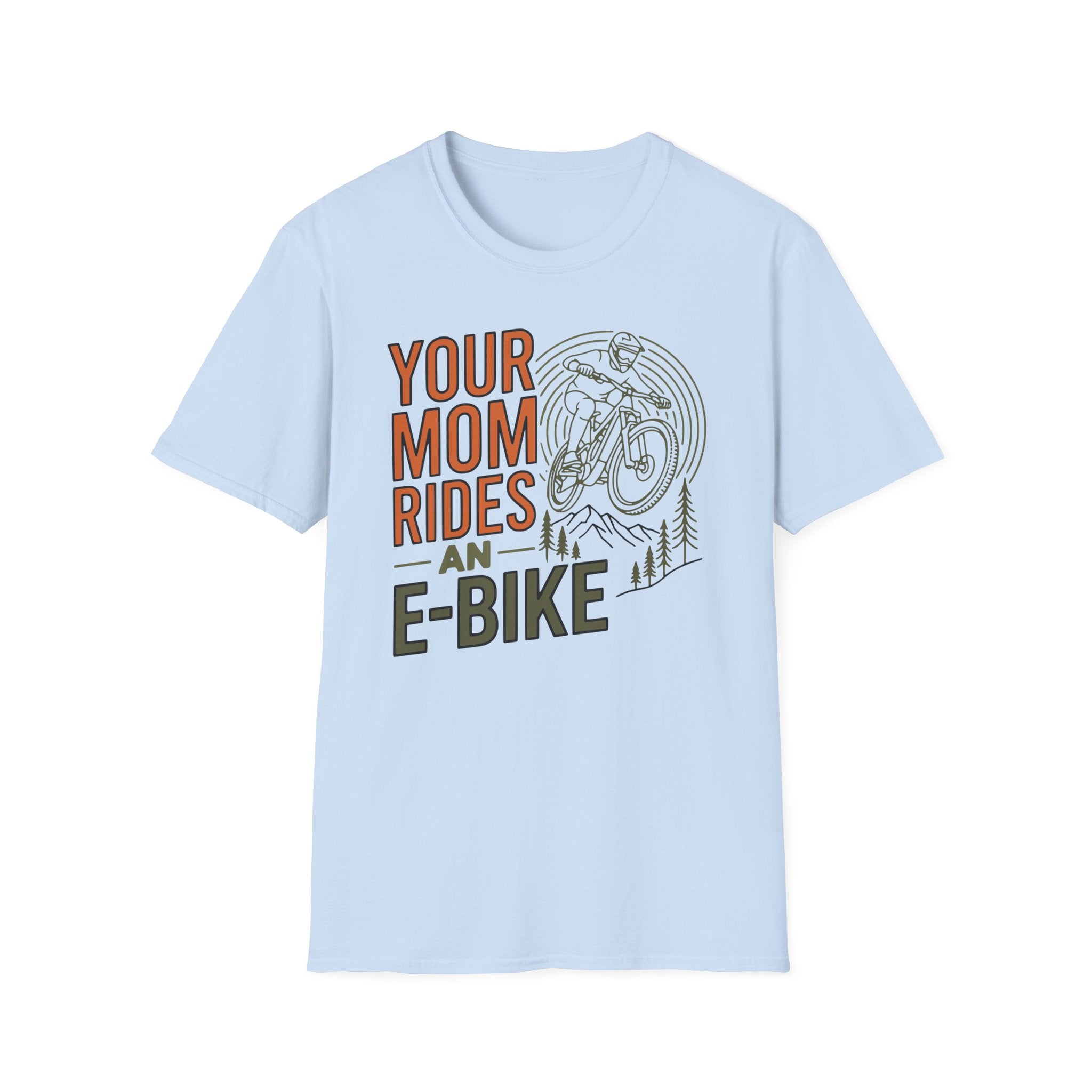 Your Mom Rides An E-Bike T-Shirt