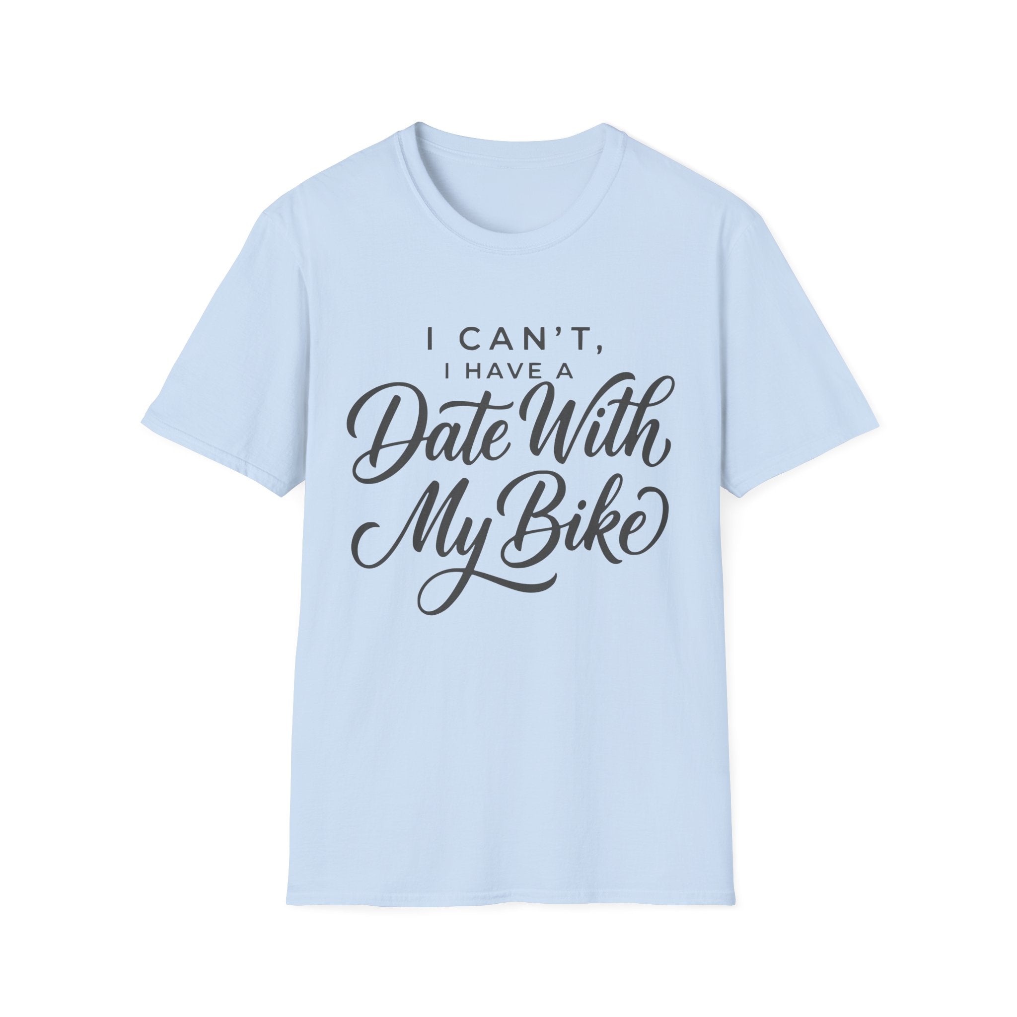 I Can't, I Have A Date T-Shirt