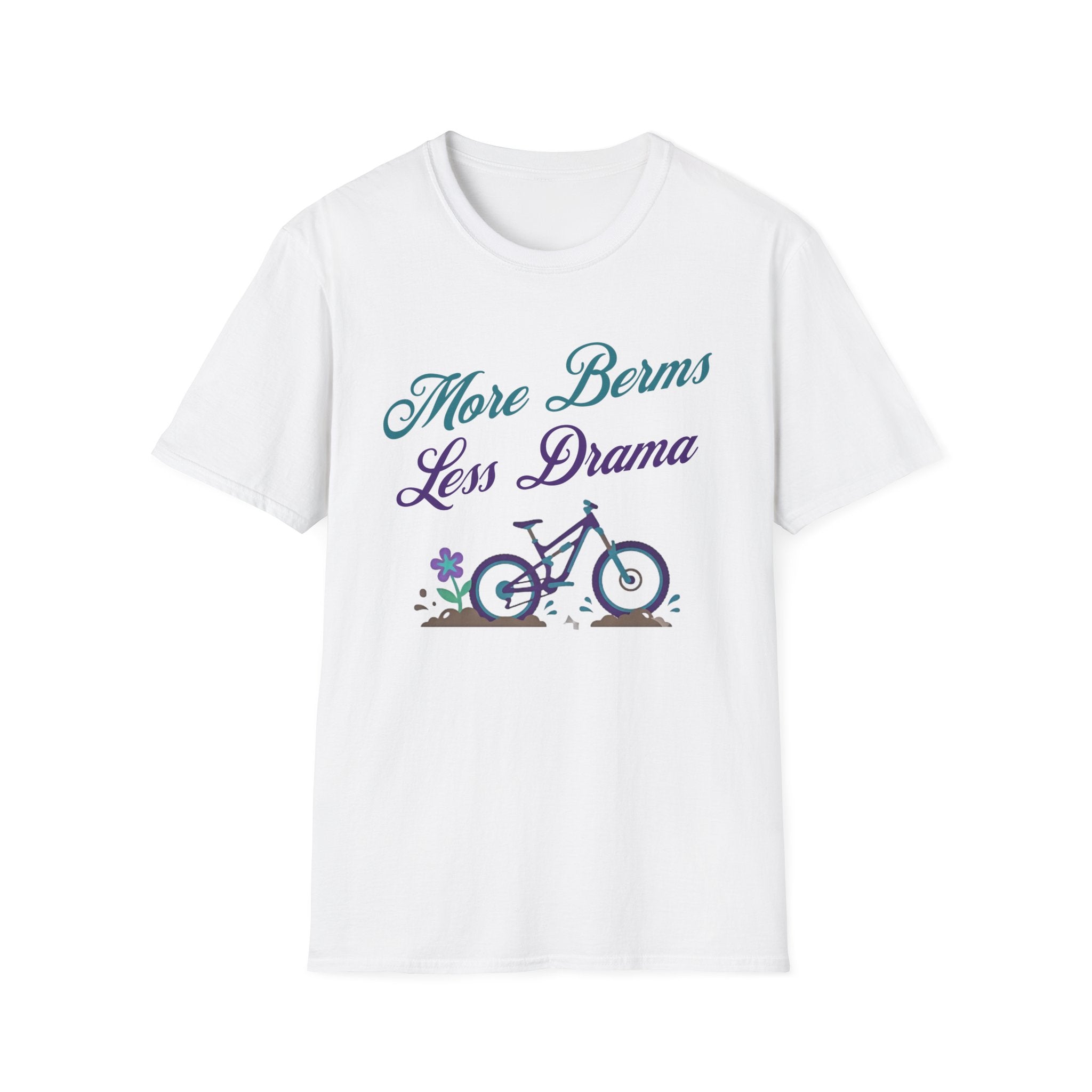 More Berms Less Drama T-Shirt