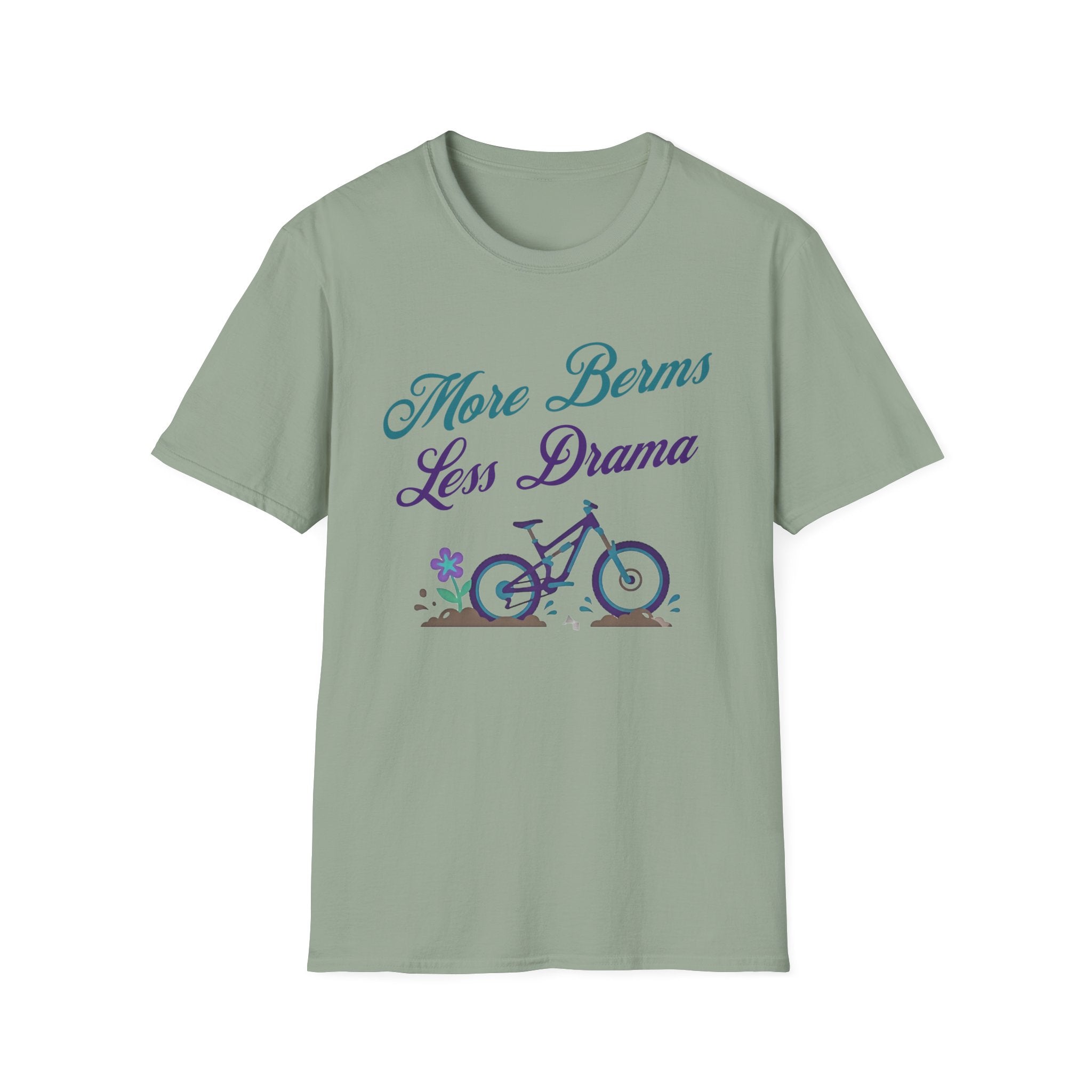 More Berms Less Drama T-Shirt