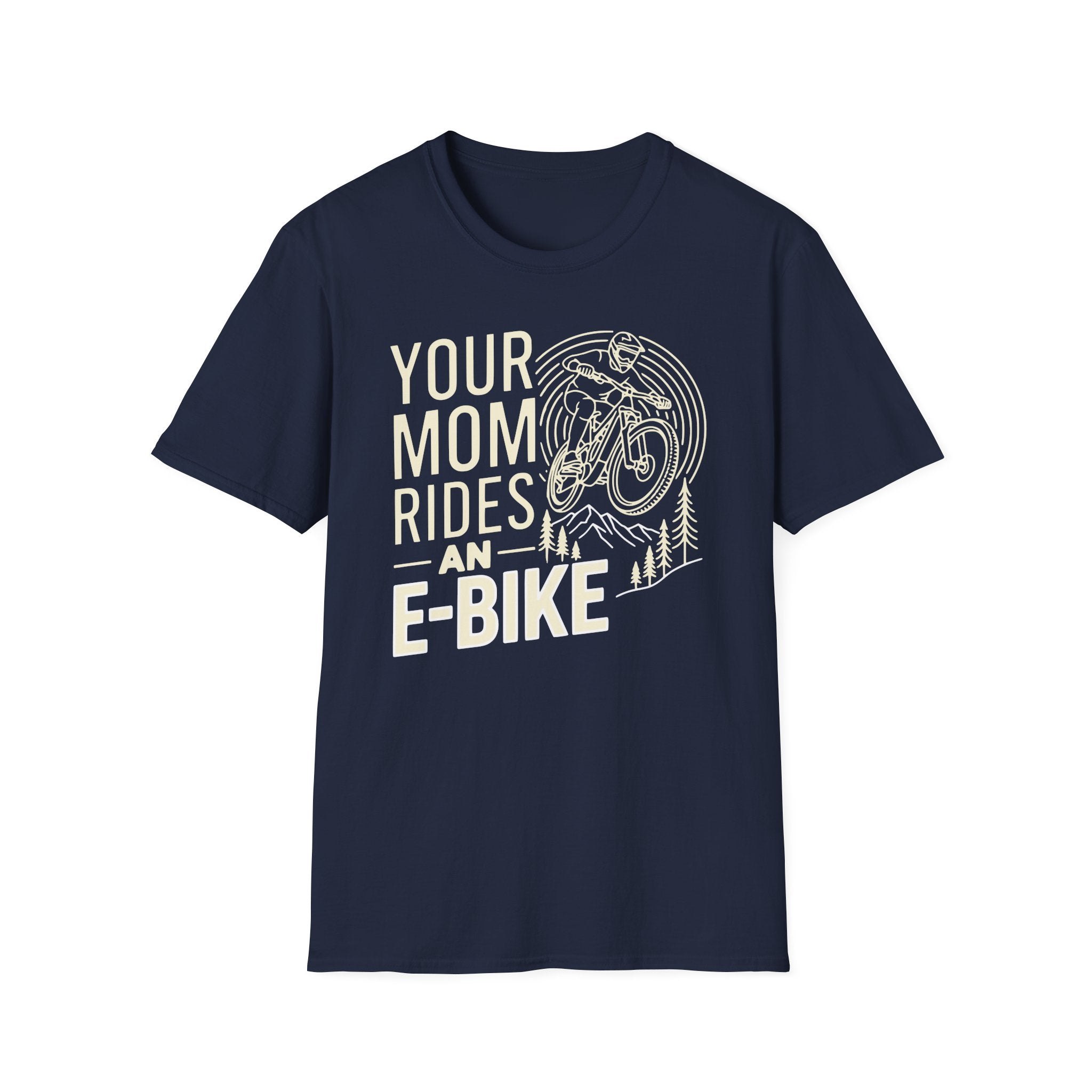 Your Mom Rides An E-Bike T-Shirt