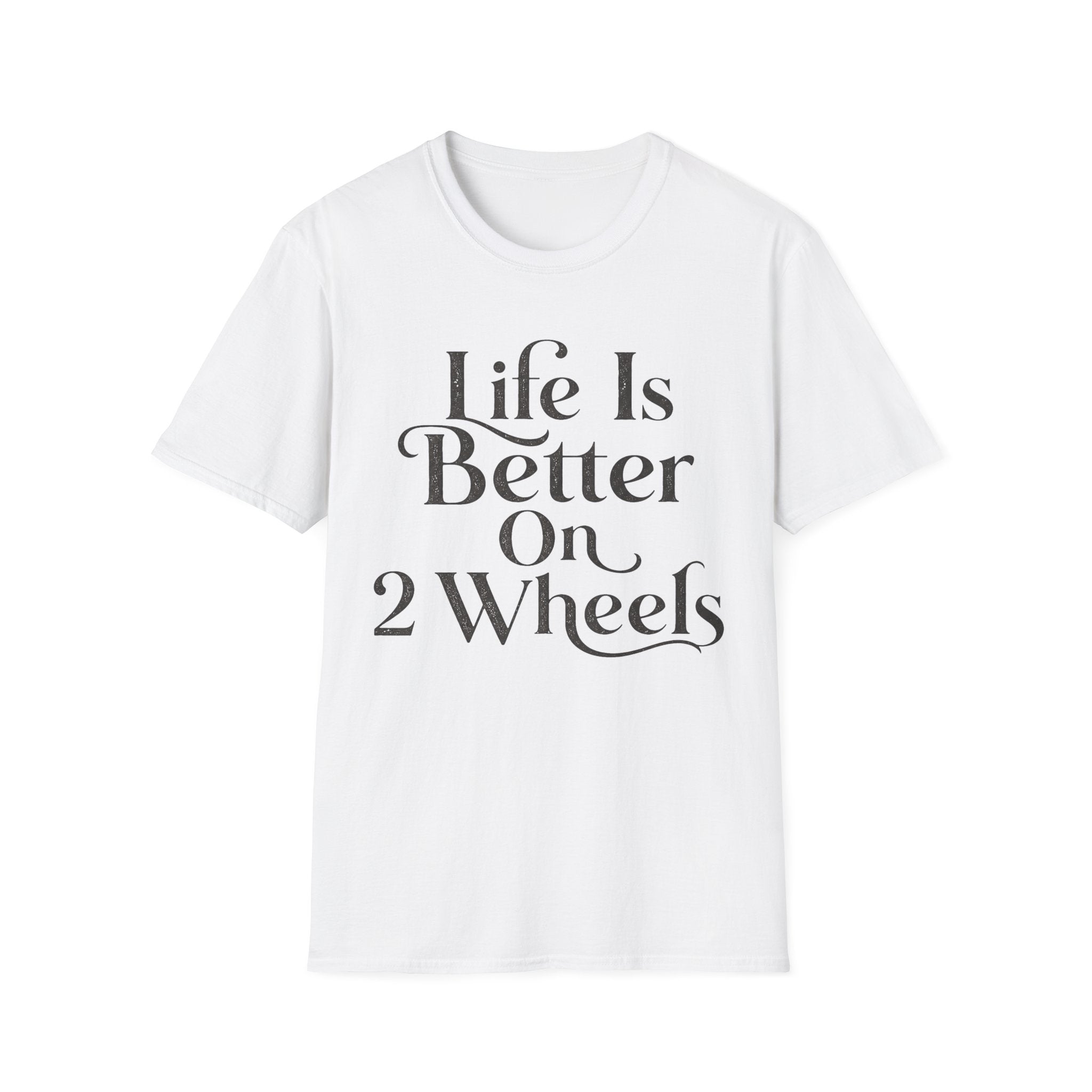 Life Is Better On 2 Wheels T-Shirt