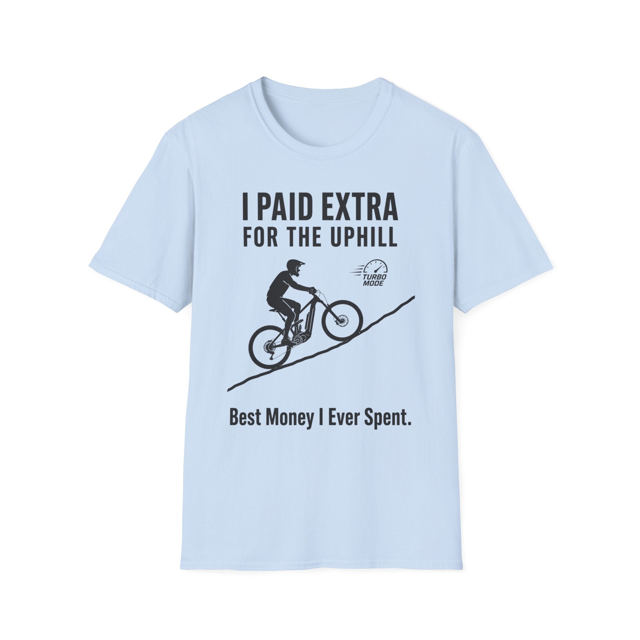 I Paid Extra For The Uphill T-Shirt