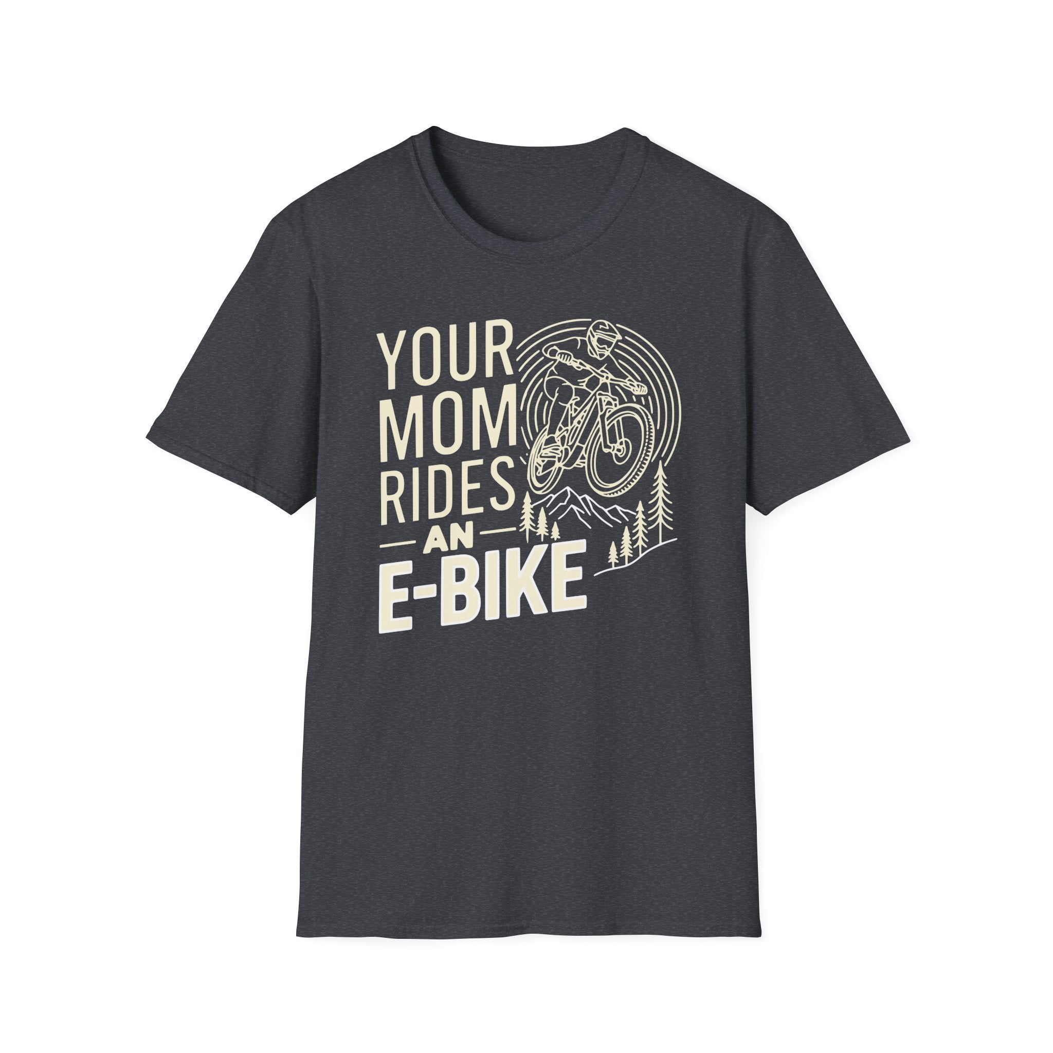 Your Mom Rides An E-Bike T-Shirt