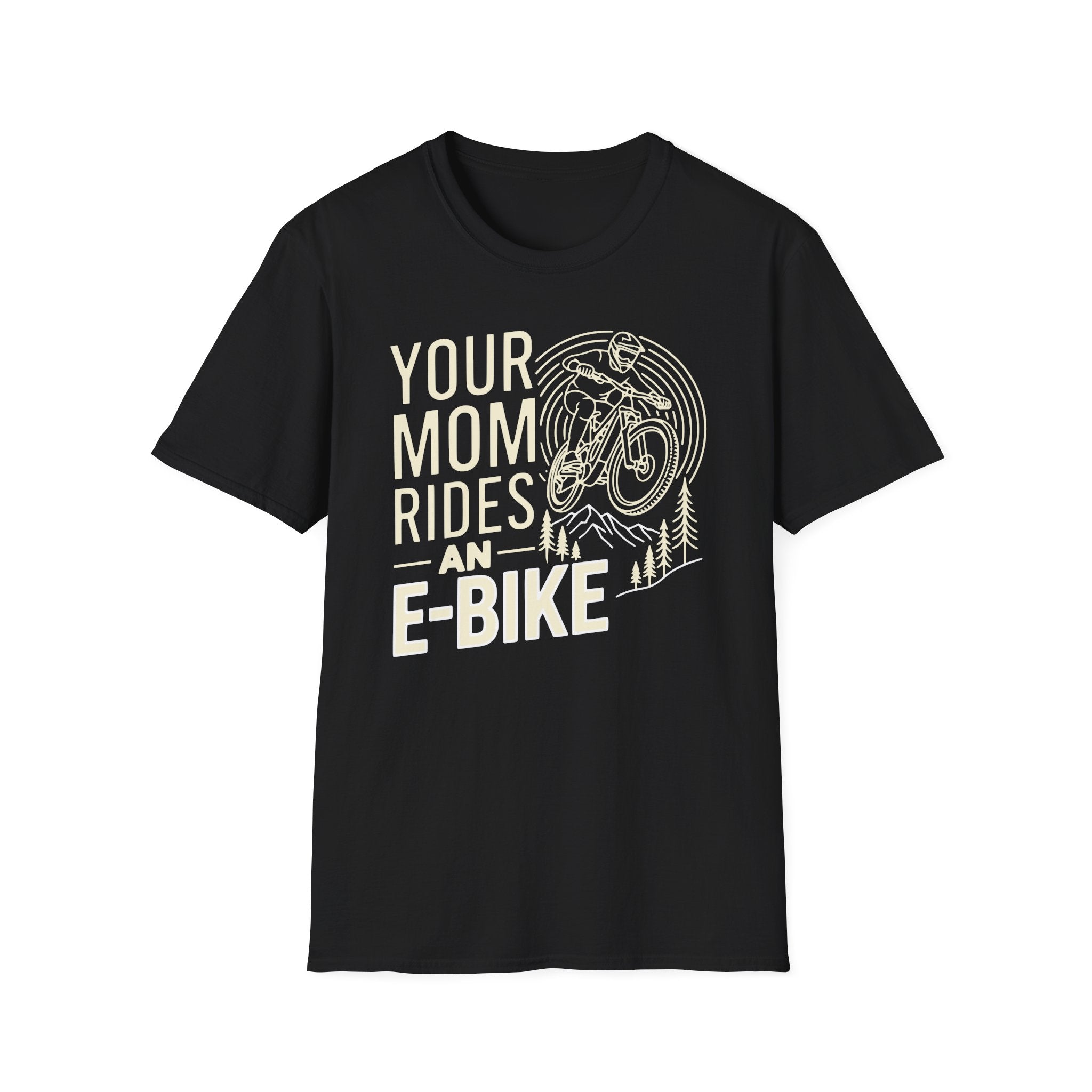 Your Mom Rides An E-Bike T-Shirt