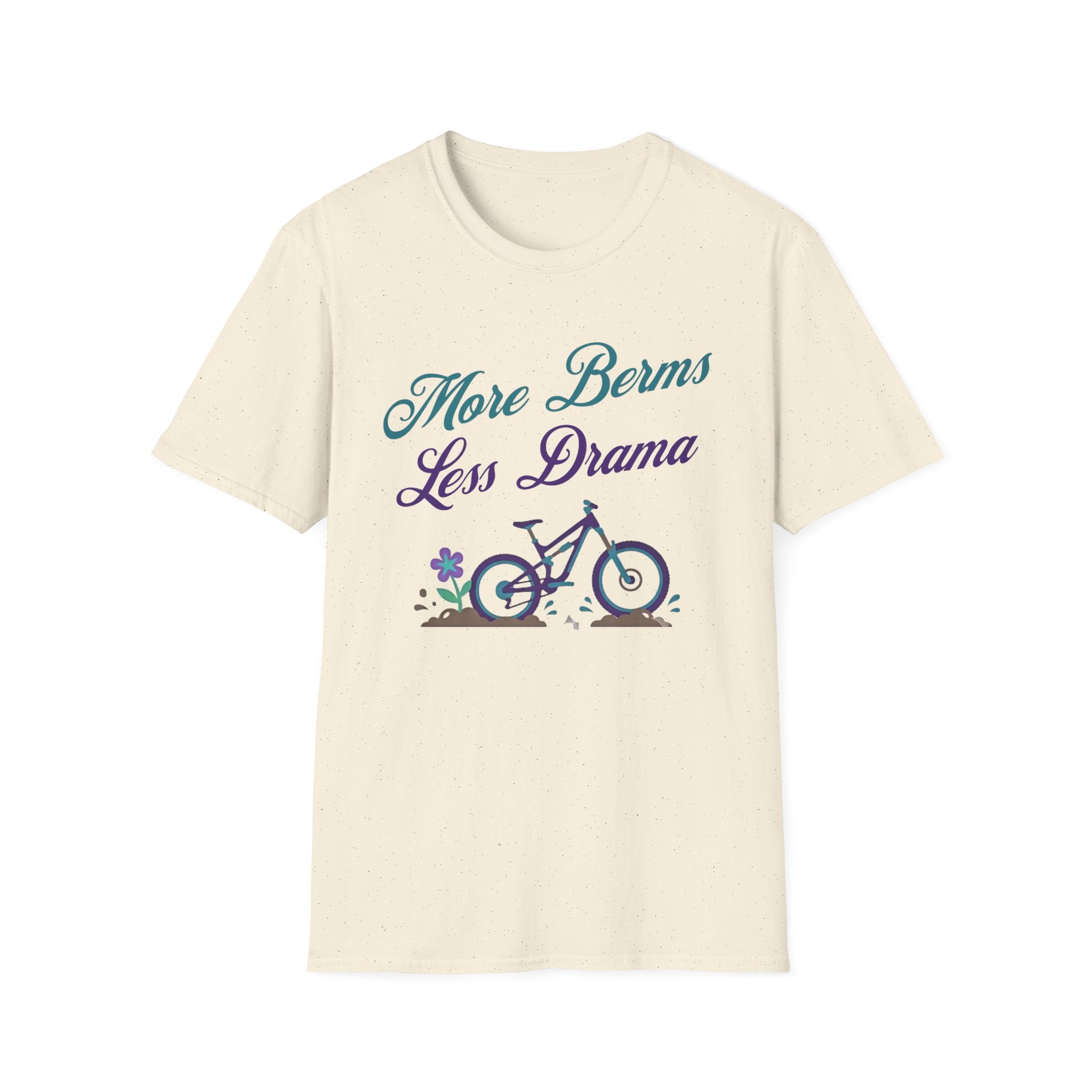 More Berms Less Drama T-Shirt
