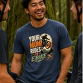 Your Mom Rides An E-Bike | Mountain Biking T-Shirt