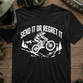 Send It Or Regret It T-Shirt