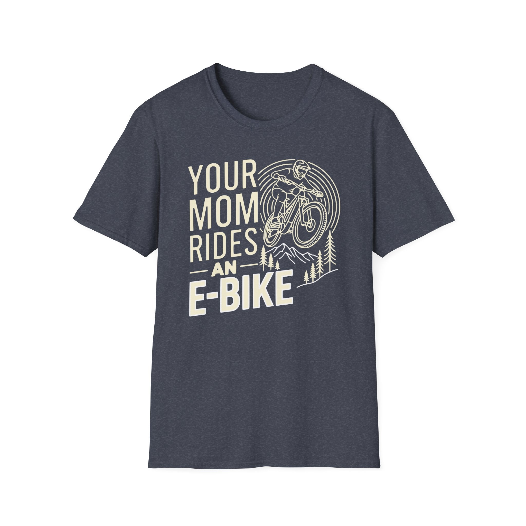 Your Mom Rides An E-Bike T-Shirt
