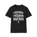 Friends Don't Let Friends T-Shirt