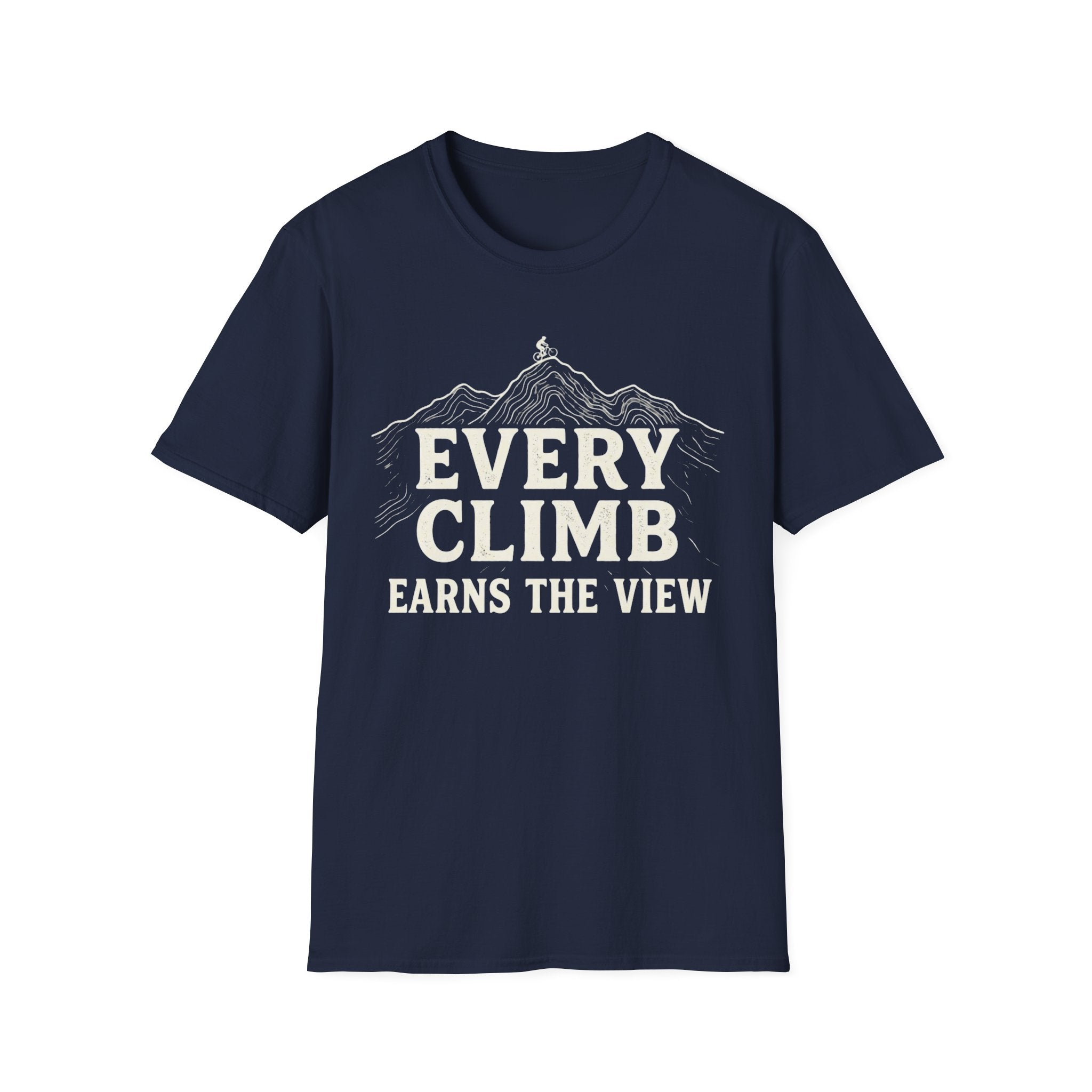 Every Climb Earns The View T-Shirt