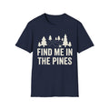 Find Me In The Pines T-Shirt