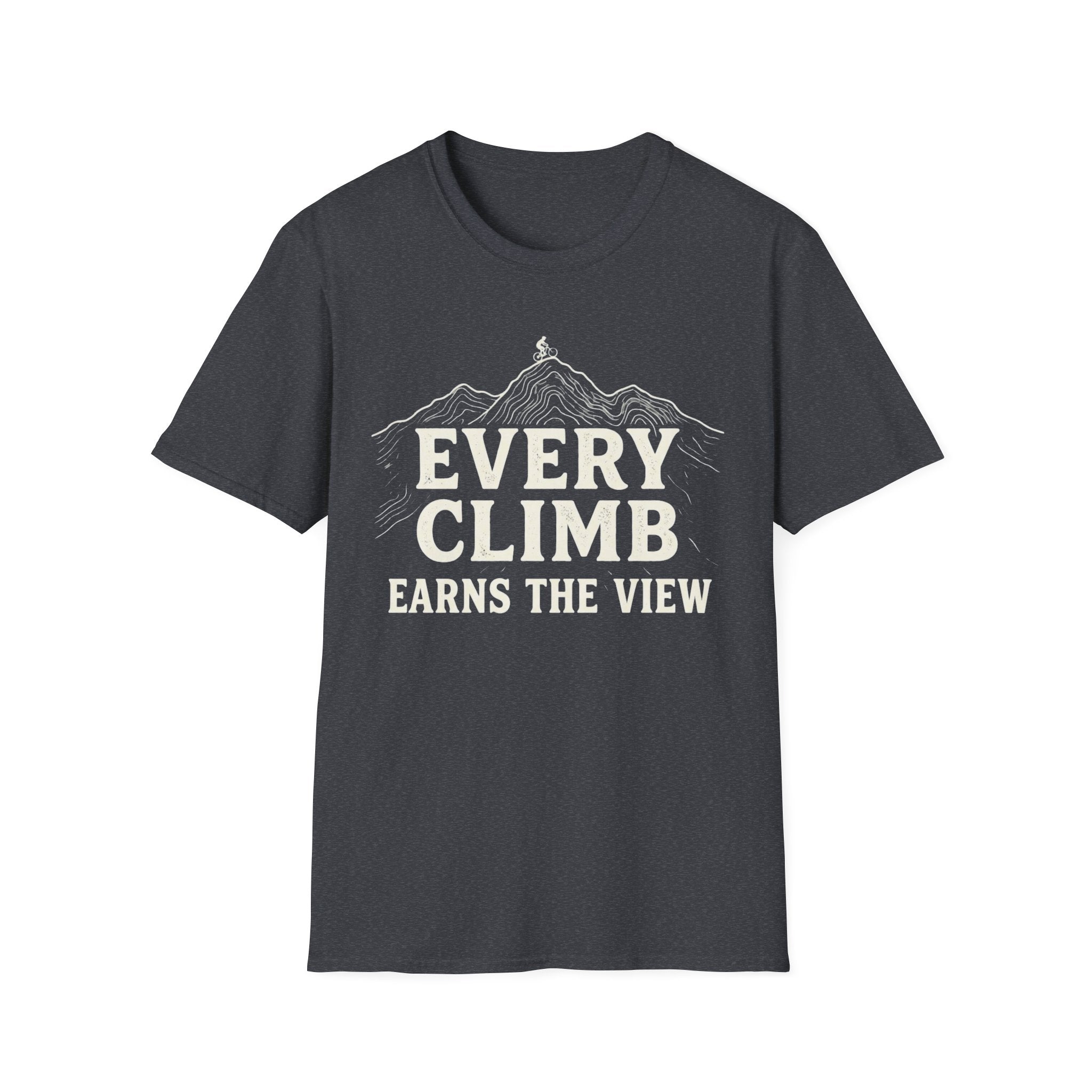 Every Climb Earns The View T-Shirt