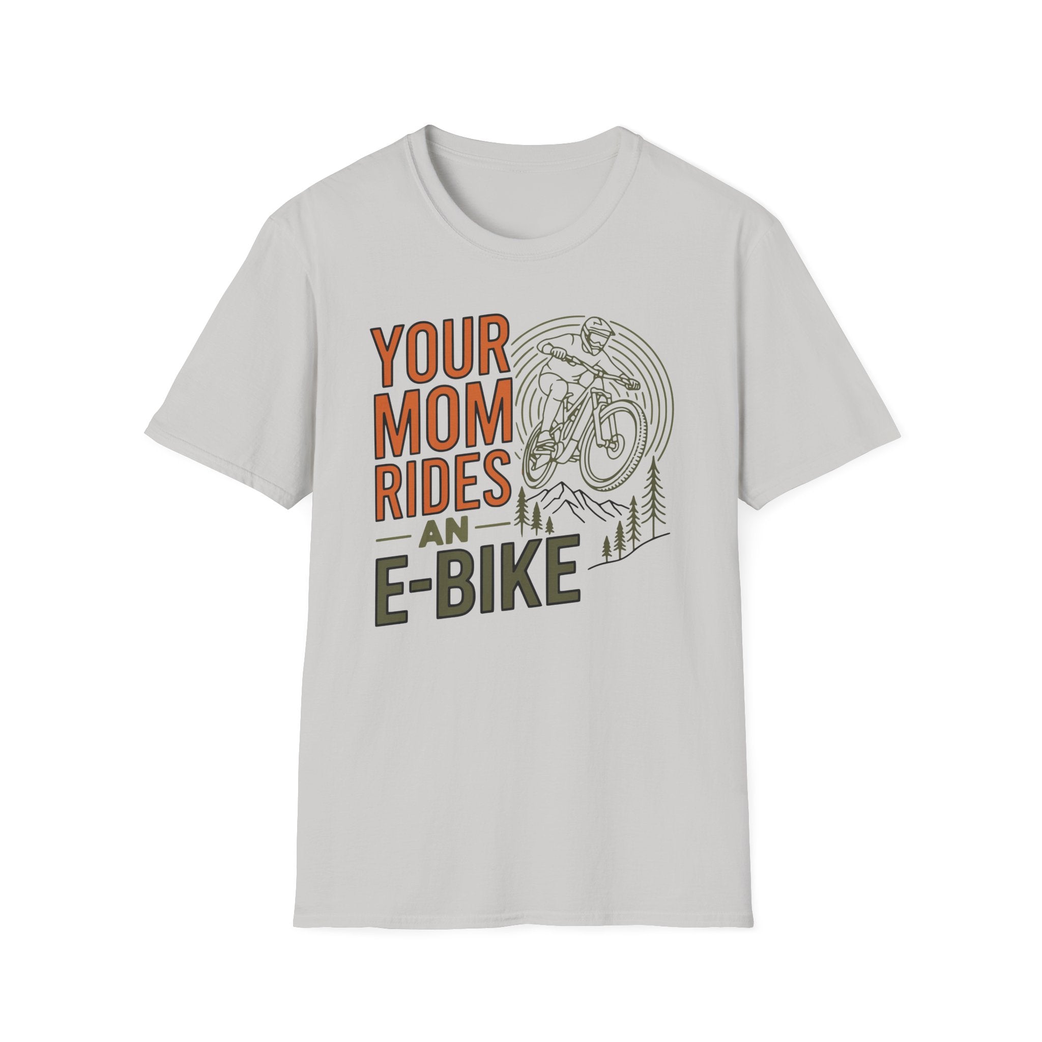 Your Mom Rides An E-Bike T-Shirt