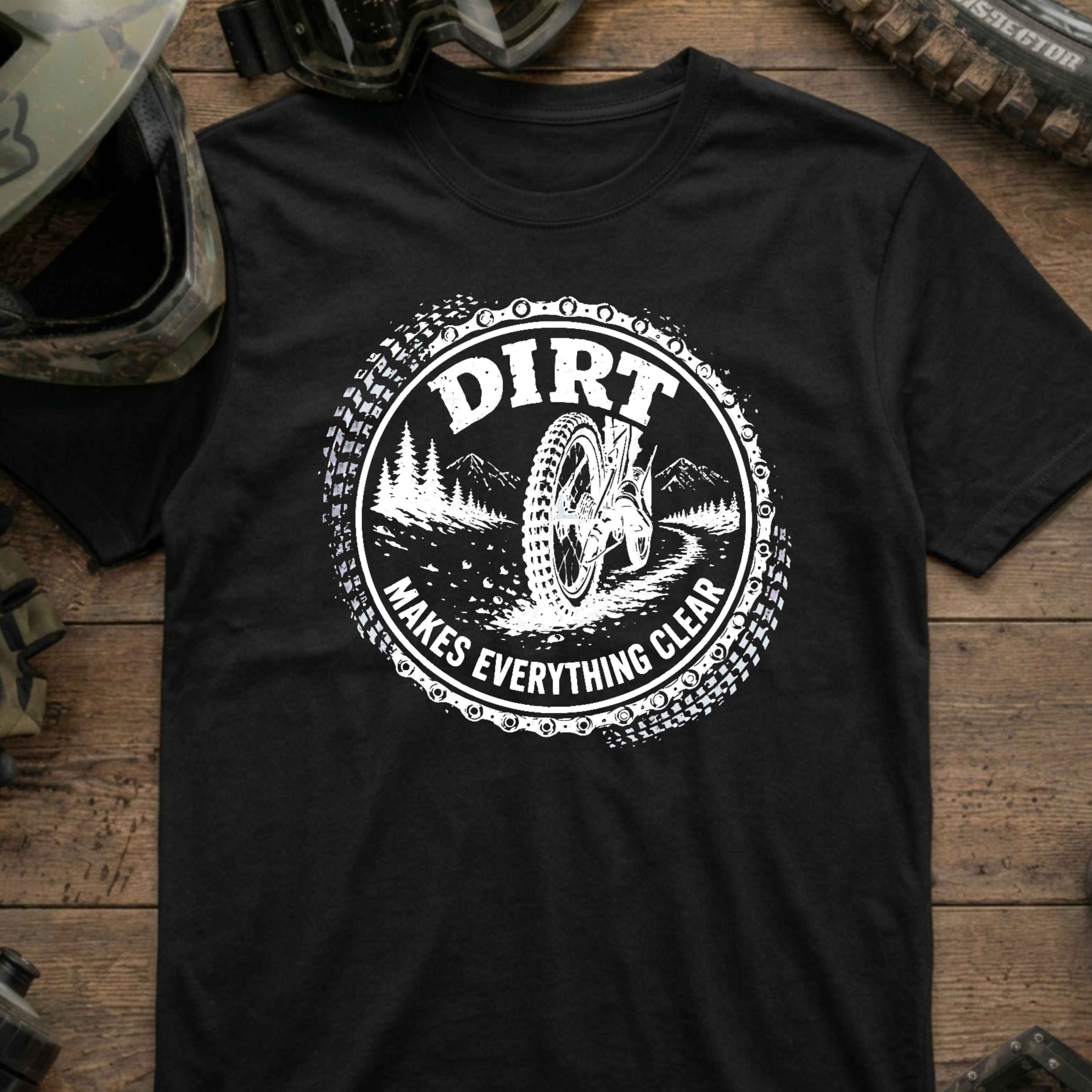 Dirt Makes Everything Clear T-Shirt