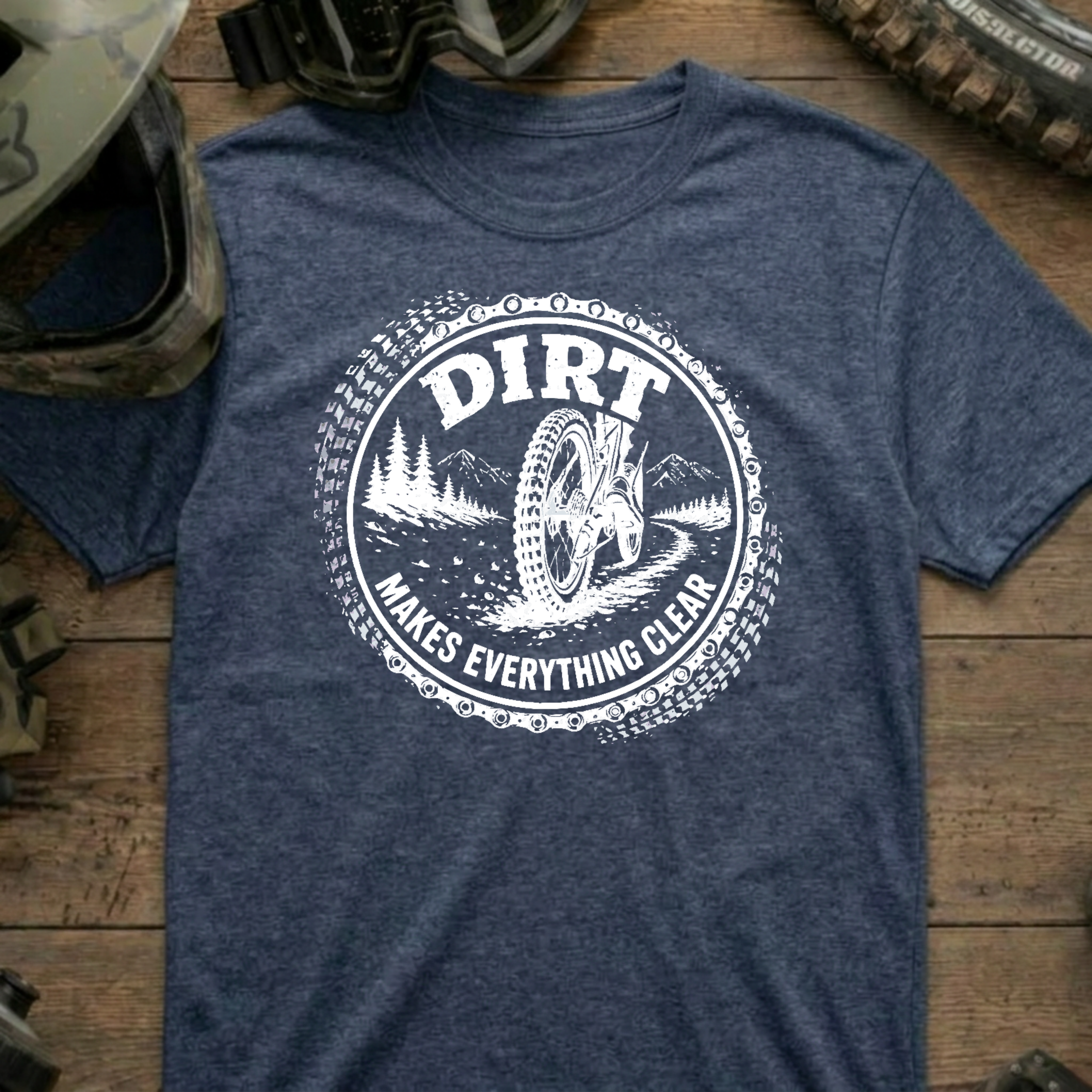 Dirt Makes Everything Clear T-Shirt