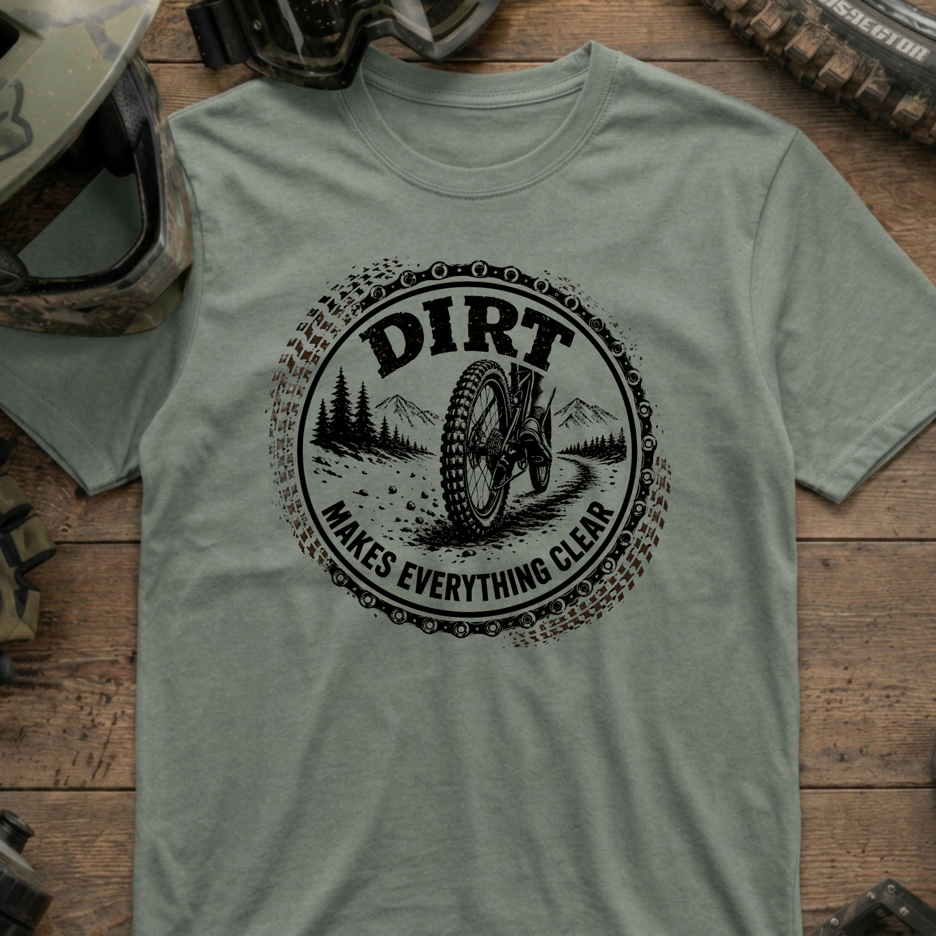 Dirt Makes Everything Clear T-Shirt