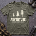 Adventure Never Gets Old T-Shirt - AspenCrestOutdoors