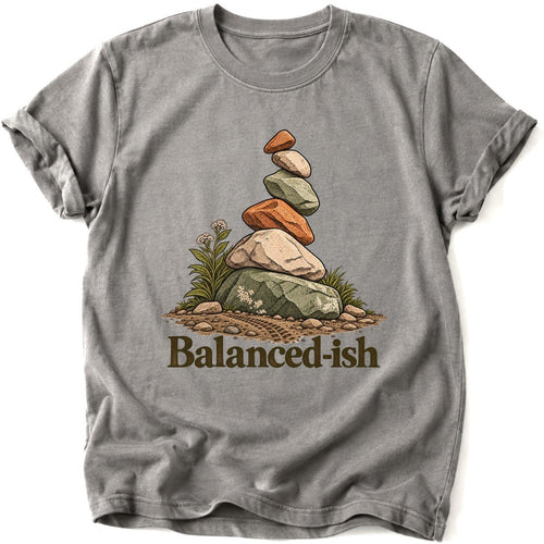 Balanced-Ish T-Shirt - AspenCrestOutdoors