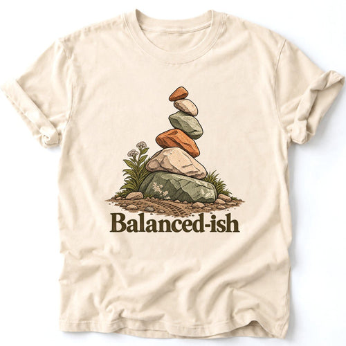Balanced-Ish T-Shirt - AspenCrestOutdoors