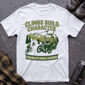 Climbs Build Character T-Shirt - AspenCrestOutdoors
