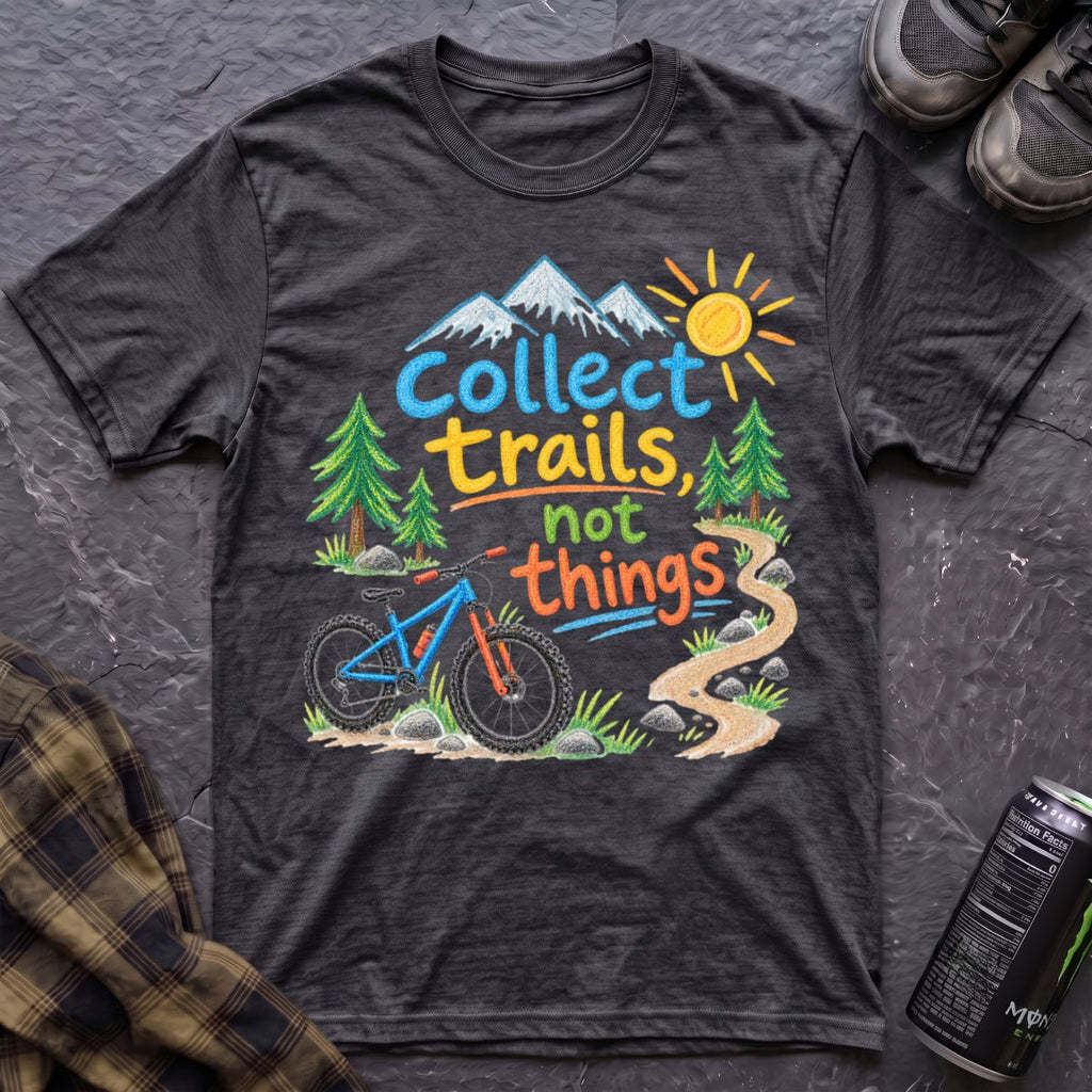 Collect Trails Not Things T-Shirt - AspenCrestOutdoors