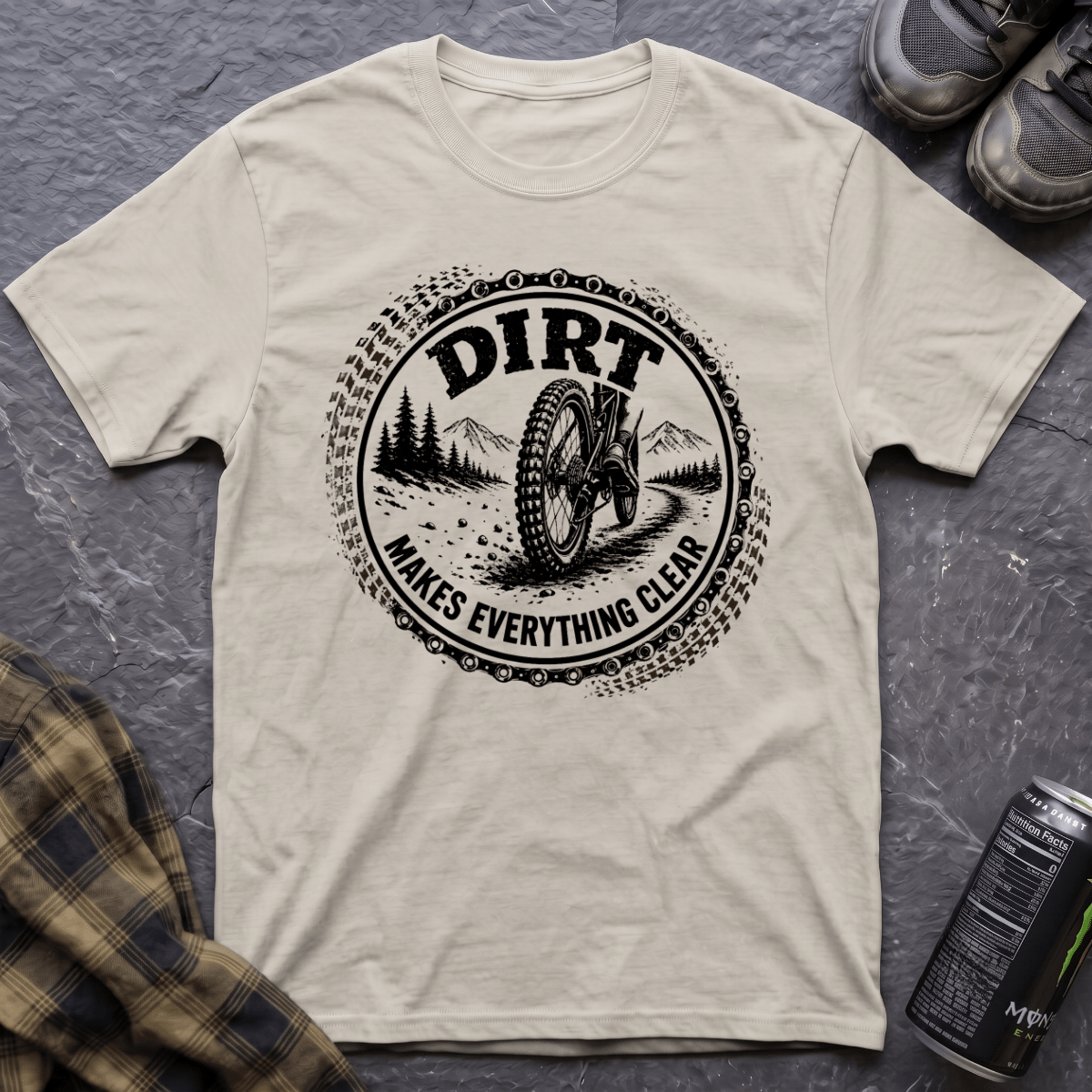 Dirt Makes Everything Clear T-Shirt - AspenCrestOutdoors