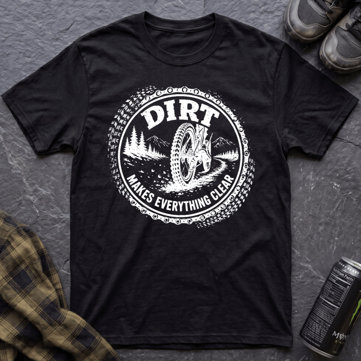 Dirt Makes Everything Clear T-Shirt - AspenCrestOutdoors