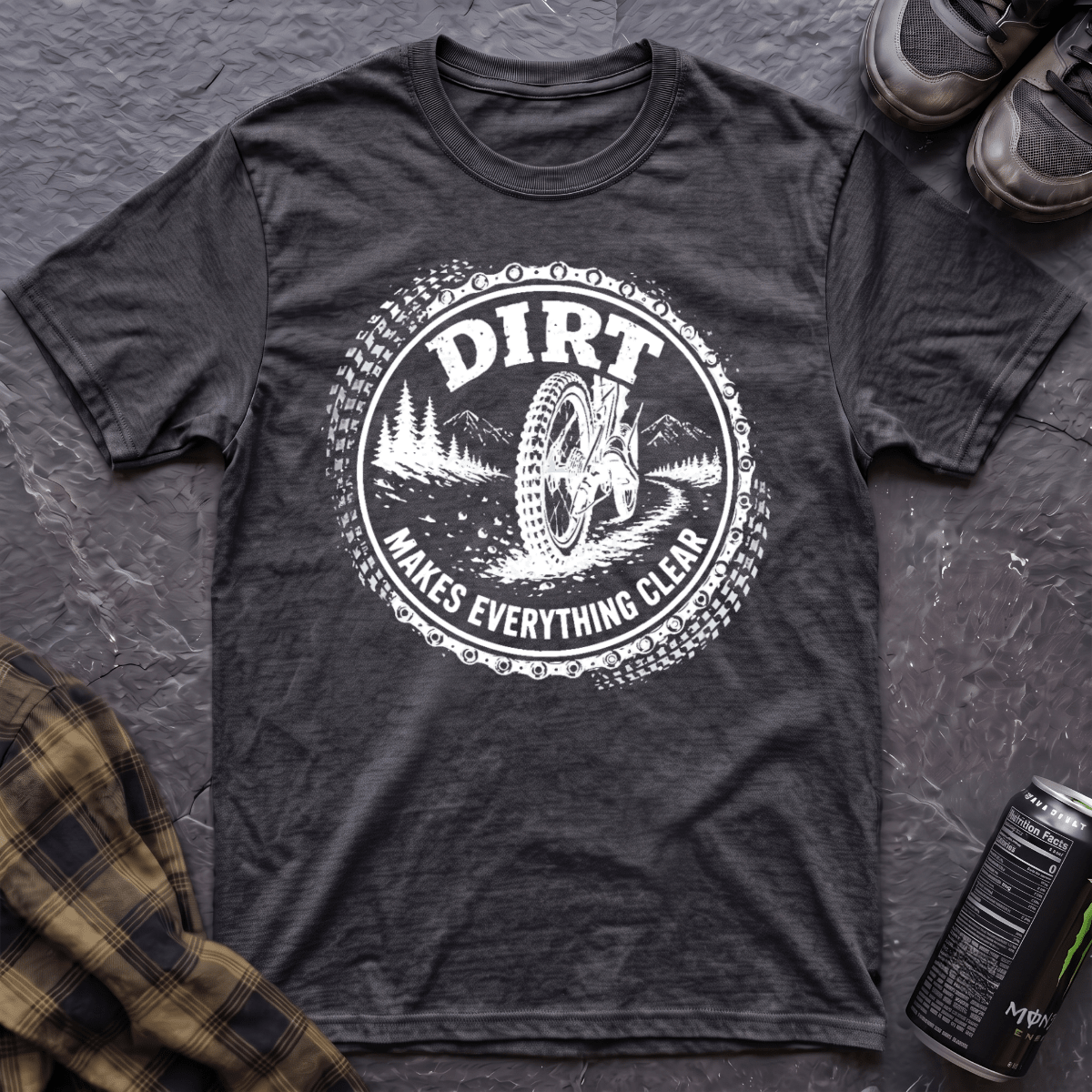 Dirt Makes Everything Clear T-Shirt - AspenCrestOutdoors