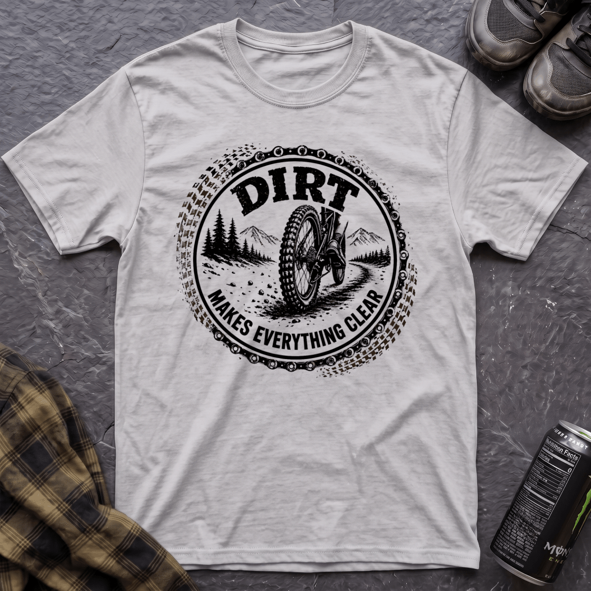 Dirt Makes Everything Clear T-Shirt - AspenCrestOutdoors