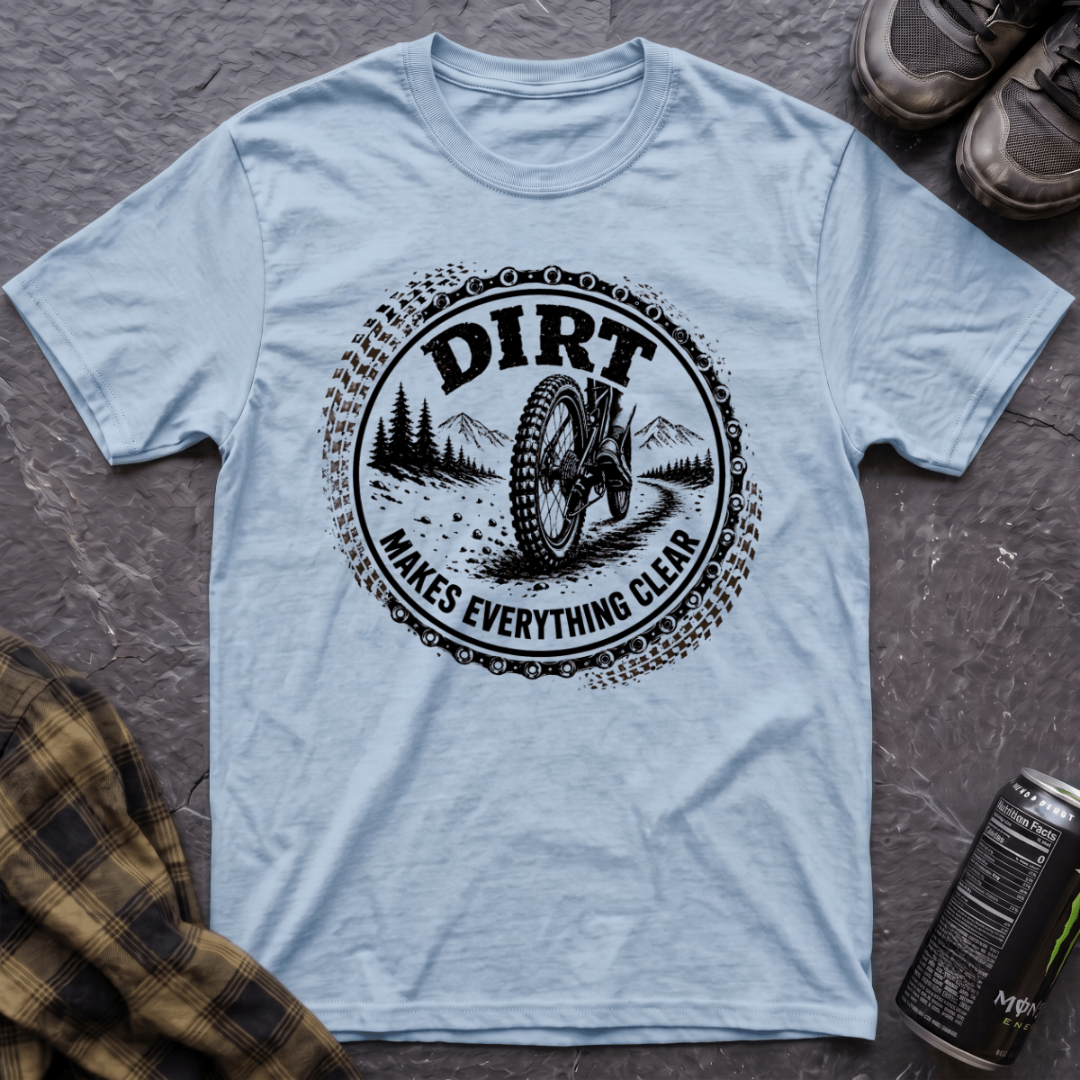 Dirt Makes Everything Clear T-Shirt - AspenCrestOutdoors