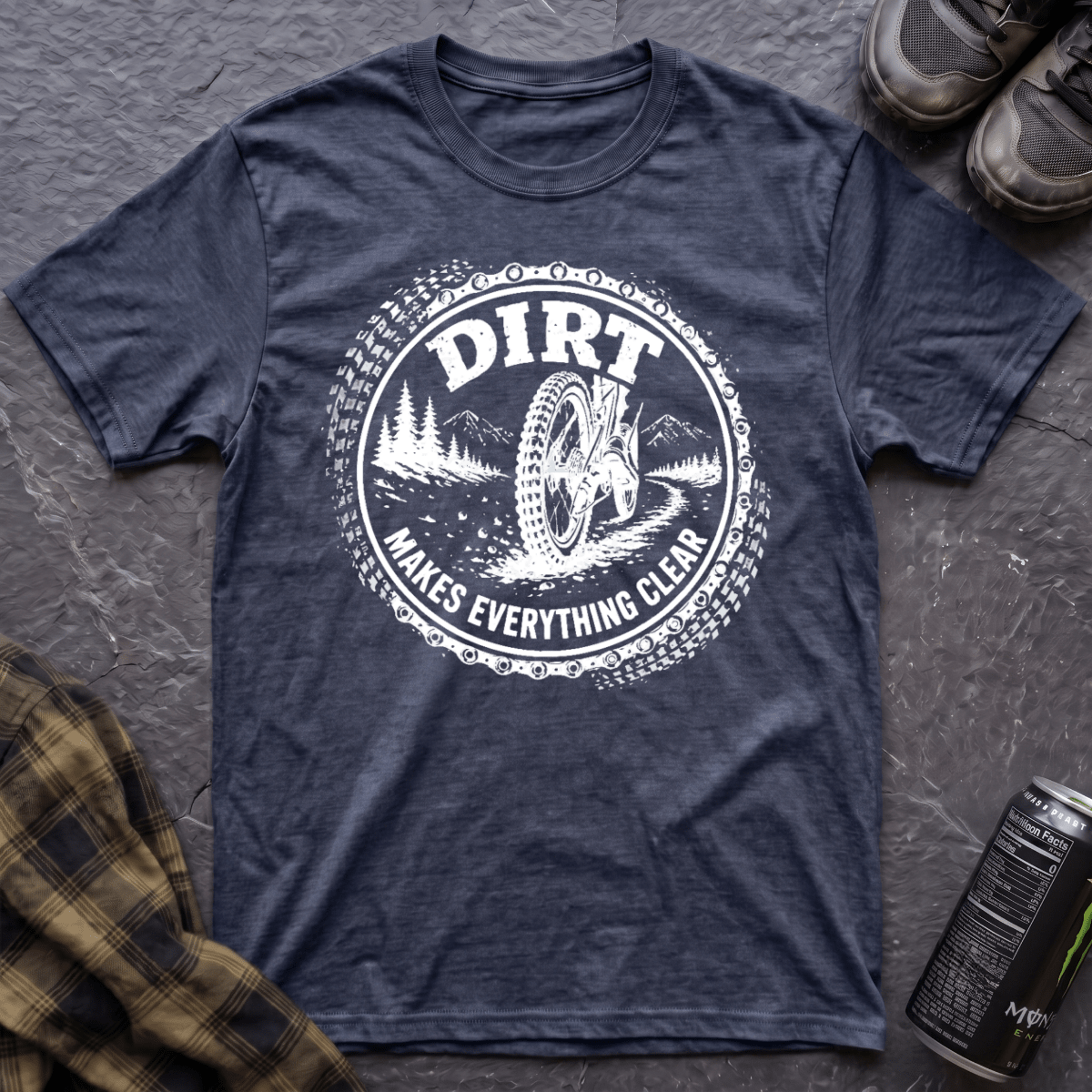 Dirt Makes Everything Clear T-Shirt - AspenCrestOutdoors