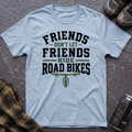Friends Don't Let Friends T-Shirt - AspenCrestOutdoors