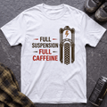 Full Suspension Full Caffeine T-Shirt - AspenCrestOutdoors