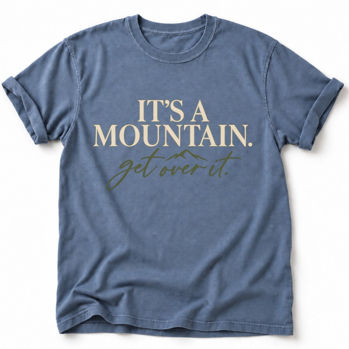 Get Over It T-Shirt - AspenCrestOutdoors