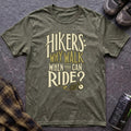 Hikers Why Walk T-Shirt - AspenCrestOutdoors