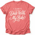 I Can't I have a Date T-Shirt - AspenCrestOutdoors