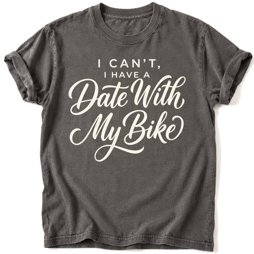 I Can't I have a Date T-Shirt - AspenCrestOutdoors
