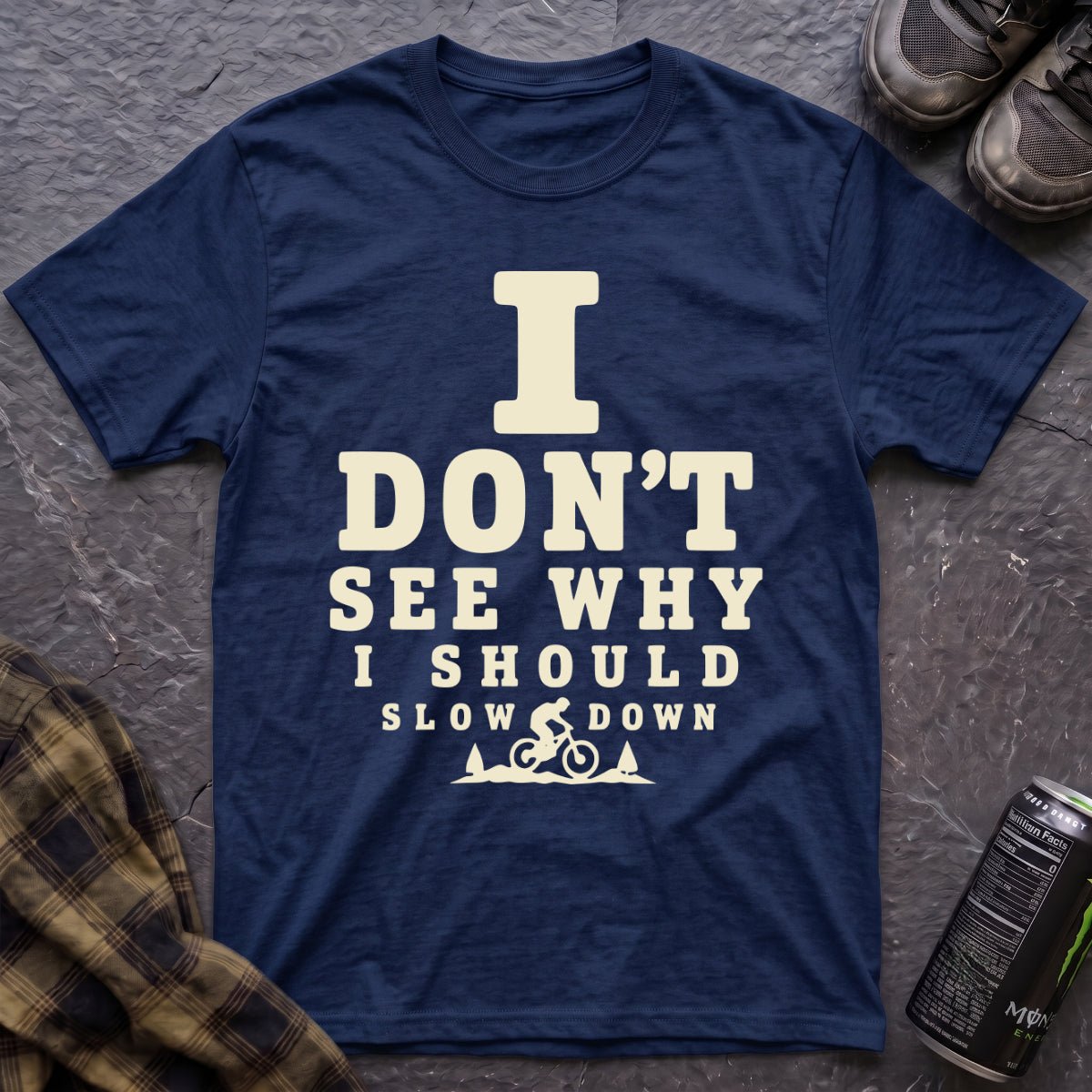 I Don't See Why T-Shirt - AspenCrestOutdoors