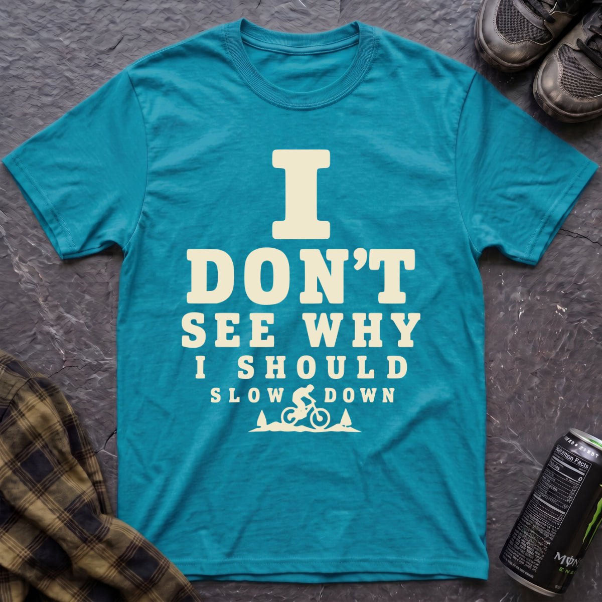 I Don't See Why T-Shirt - AspenCrestOutdoors