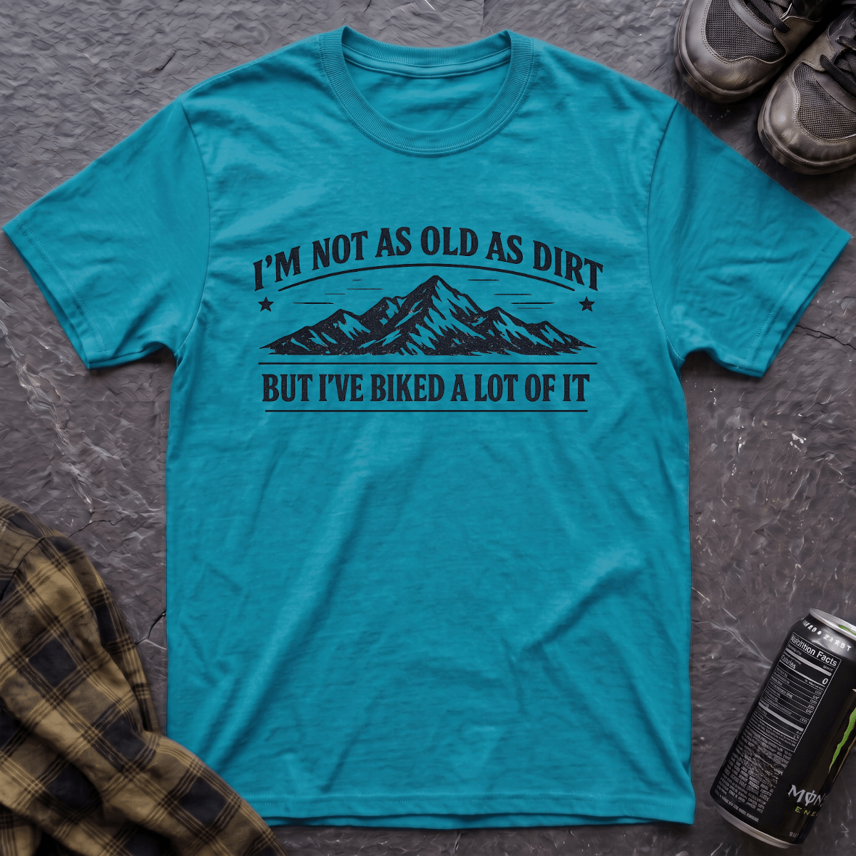 I'm Not As Old As Dirt T-Shirt - AspenCrestOutdoors