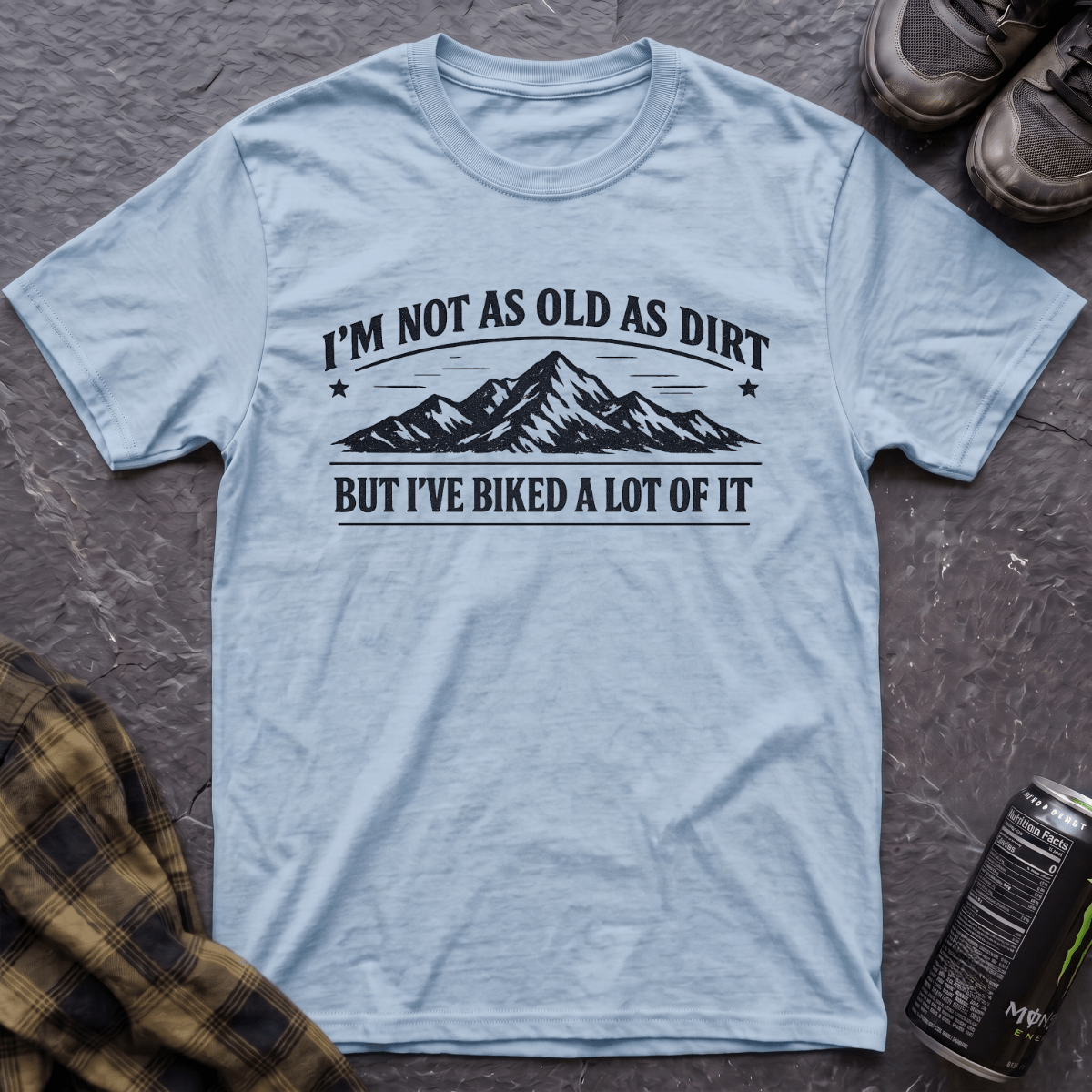 I'm Not As Old As Dirt T-Shirt - AspenCrestOutdoors