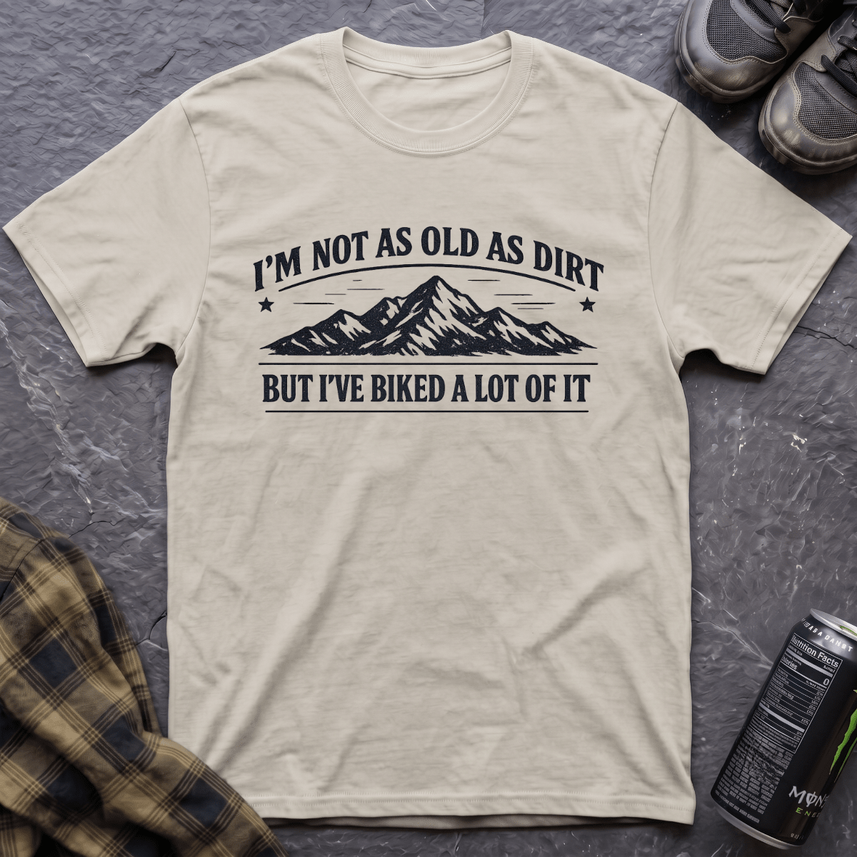 I'm Not As Old As Dirt T-Shirt - AspenCrestOutdoors
