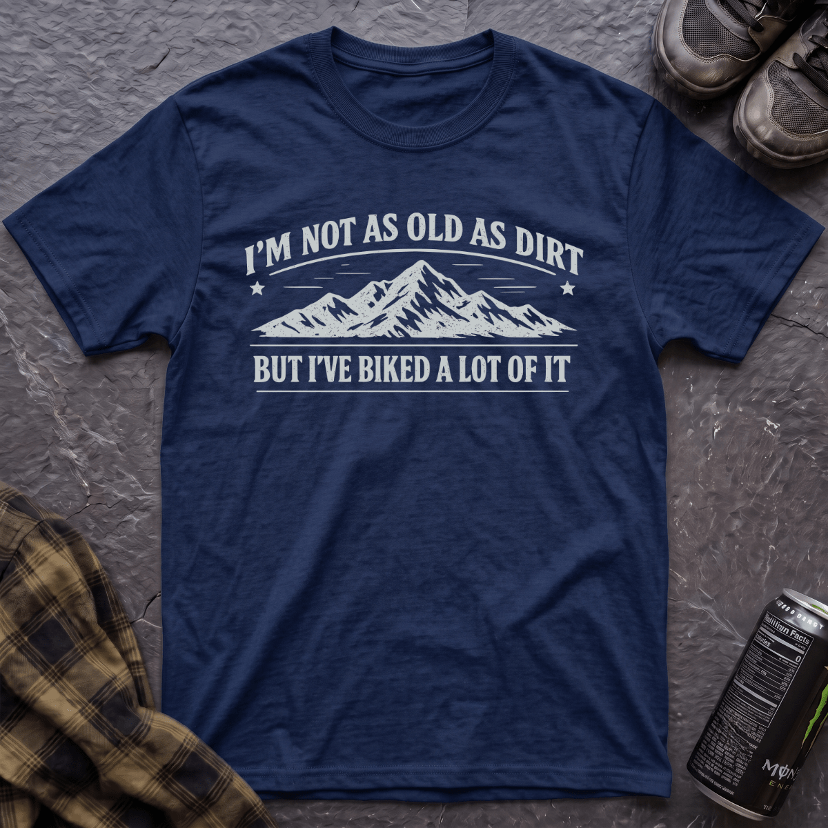 I'm Not As Old As Dirt T-Shirt - AspenCrestOutdoors
