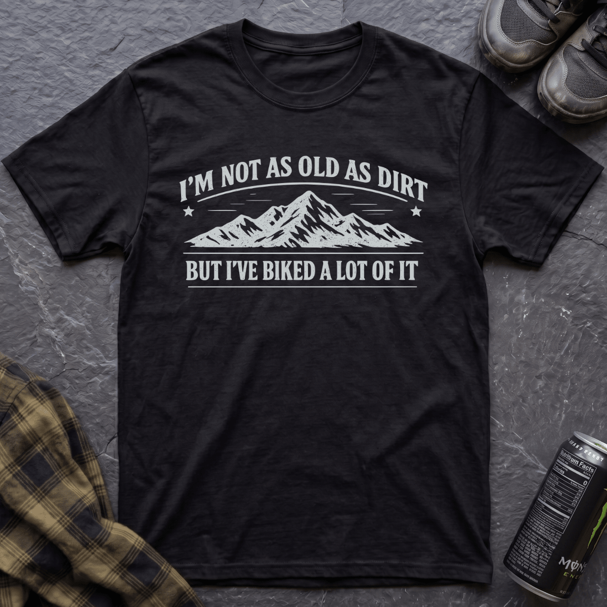 I'm Not As Old As Dirt T-Shirt - AspenCrestOutdoors