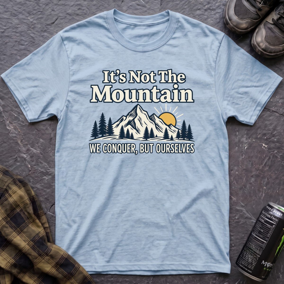 It's Not The Mountain T-Shirt - AspenCrestOutdoors