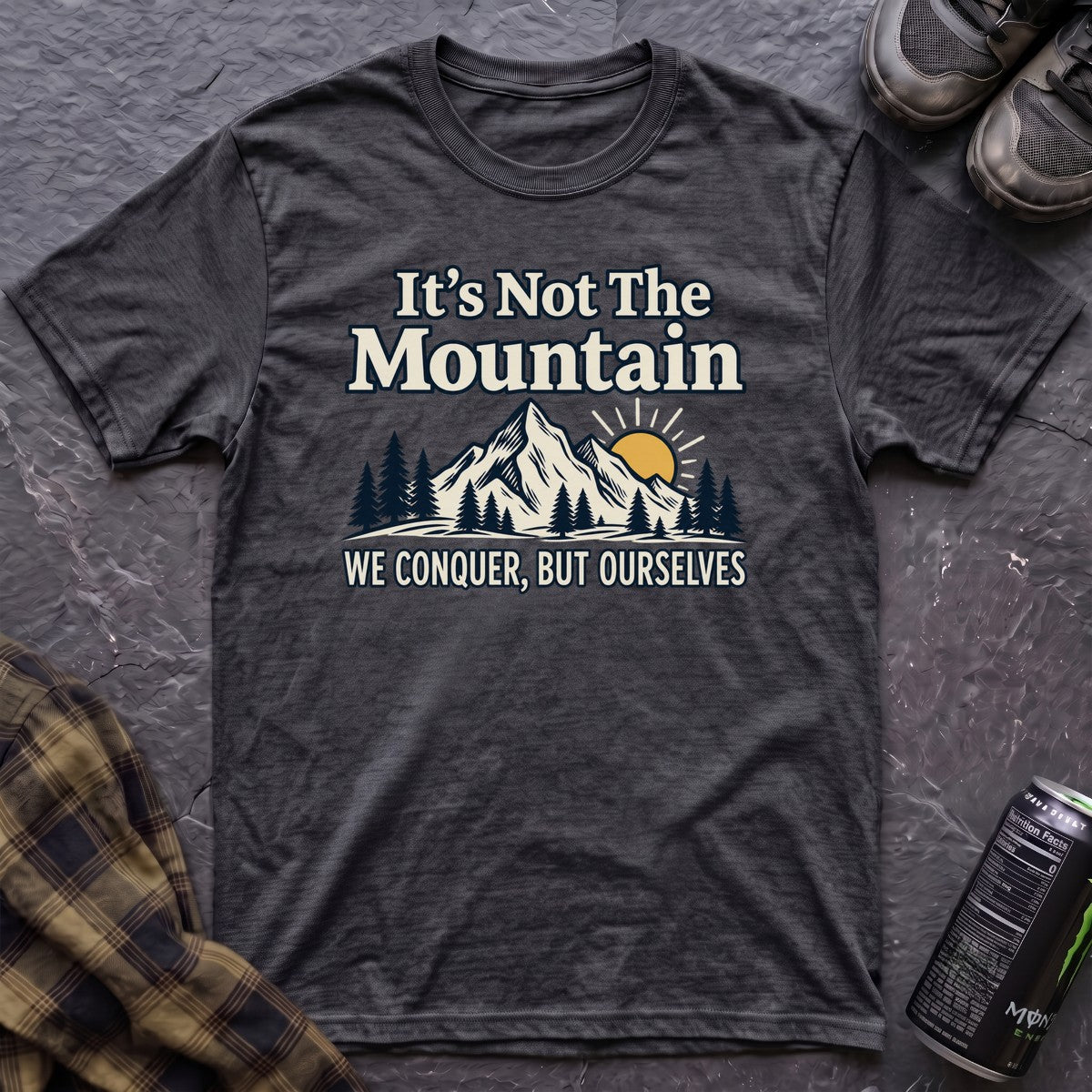 It's Not The Mountain T-Shirt - AspenCrestOutdoors